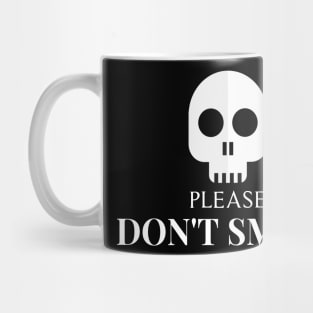 Please Don't Smoke Cigarettes Mug